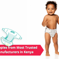 Buy Baby Nappies from Most Trusted Diapers Manufacturers in Kenya
