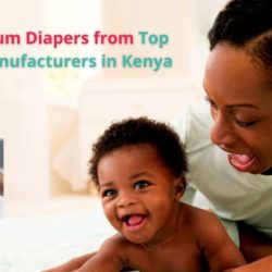 Buy Premium Diapers from Top Diapers Manufacturers in Kenya